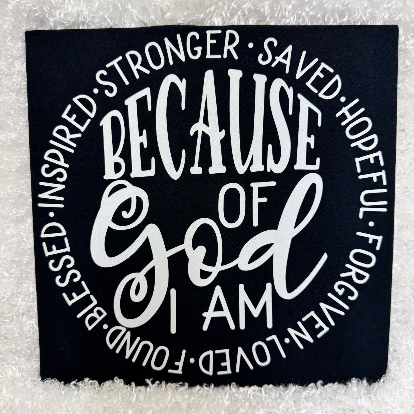 Because of God I Am... – White Print Design